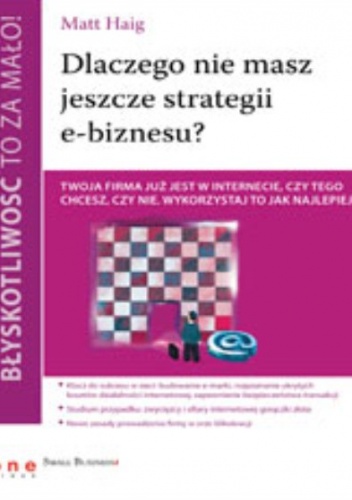 Okładka: Matt Haig - Błyskotliwość to za mało! Dlaczego nie masz jeszcze strategii e-biznesu?