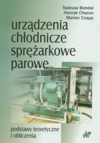 Okładka: Tadeusz Bohdal - Urządzenia chlodnicze sprężarkowe parowe