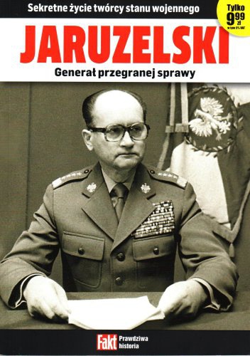 Okładka: Krzysztof Dubiński - Jaruzelski, generał przegranej sprawy. Sekretne życie twórcy stanu wojennego.
