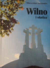 Okładka: Mieczysław Jackiewicz - Wilno i okolice