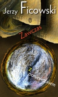 Okładka: Jerzy Ficowski - Zawczas z poniewczasem
