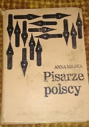 Okładka: Anna Milska - Pisarze Polscy wybór sylwetek 1543 - 1970
