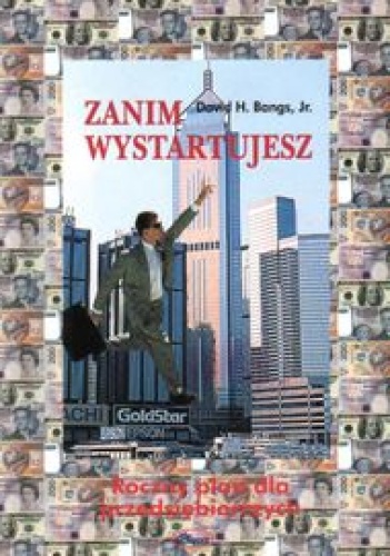 Okładka: David H. Bangs - Zanim wystartujesz- roczny plan dla przedsiębiorczych