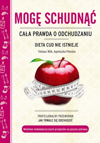 Okładka: Tobiasz Wilk - Mogę schudnąć. Cała prawda o odchudzaniu