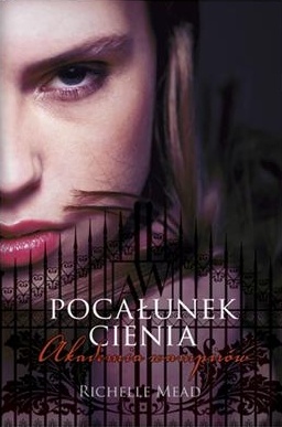 Okładka: Richelle Mead - Pocałunek cienia