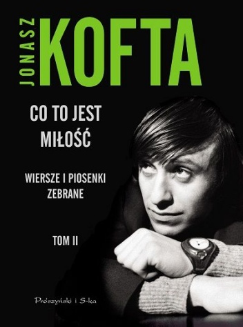 Okładka: Jonasz Kofta - Co to jest miłość. Wiersze i piosenki zebrane - tom 2