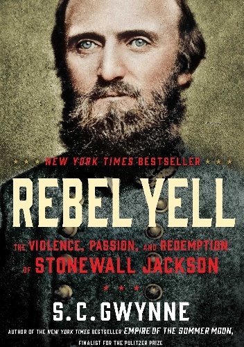 Okładka: S. C. Gwynne - Rebel Yell: The Violence, Passion and Redemption of Stonewall Jackson