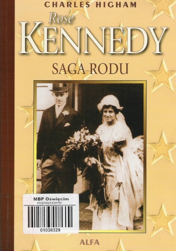 Okładka: Charles Higham - Rose Kennedy Saga Rodu