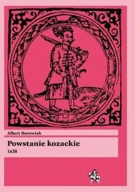 Okładka: Albert Borowiak - Powstanie kozackie 1638