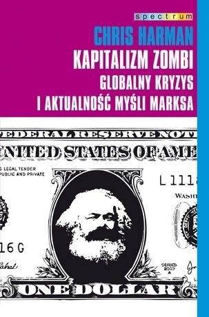 Okładka: Chris Harman - Kapitalizm Zombi. Globalny kryzys i aktualność myśli Marksa
