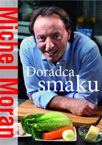 Okładka: Michel Moran - Doradca smaku