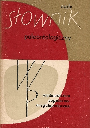 Okładka: Zofia Kielan-Jaworowska - Mały słownik paleontologiczny