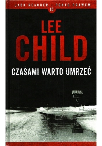 Okładka: Lee Child - Czasami warto umrzeć