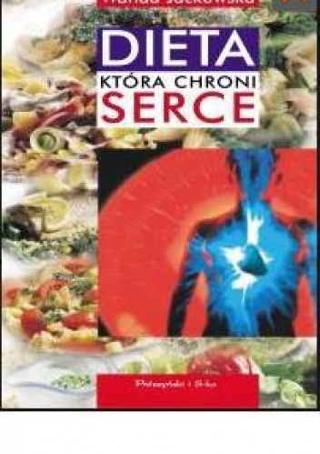 Okładka: Wanda Jackowska - Dieta, która chroni serce. 181 propozycji posiłków