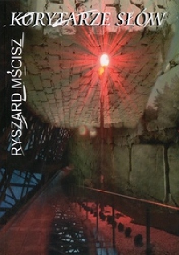Okładka: Ryszard Mścisz - Korytarze słów