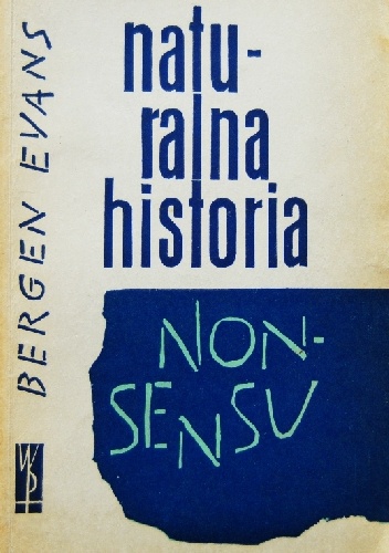 Okładka: Bergen Evans - Naturalna historia nonsensu