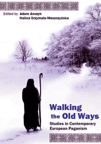 Okładka: Halina Grzymała Moszczyńska - Walking the Old Ways: Studies in Contemporary European Paganism