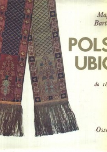Okładka: Magdalena Bartkiewicz - Polski ubiór do 1864 roku