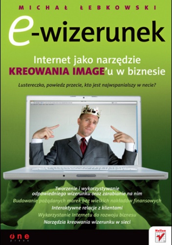Okładka: Michał Łebkowski - E-wizerunek. Internet jako narzędzie kreowania image'u w biznesie