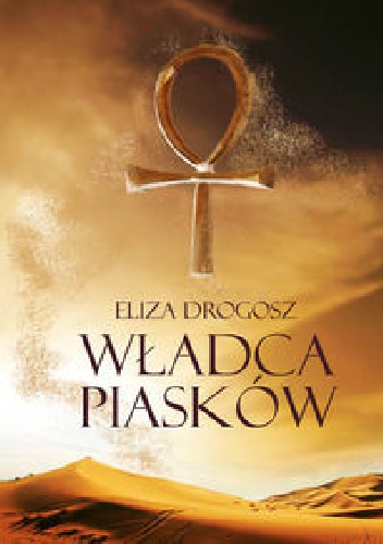Okładka: Eliza Drogosz - Władca piasków
