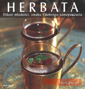 Okładka:  praca zbiorowa - Herbata. Eliksir młodości, smaku i dobrego samopoczucia