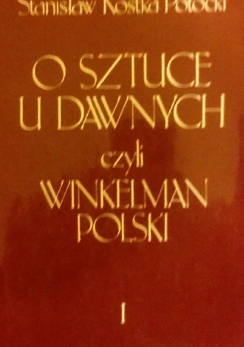 Okładka: Stanisław Potocki - O sztuce u dawnych, czyli Winkelman Polski, część 1