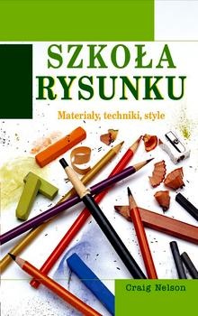 Okładka: Craig Nelson - Szkoła rysunku. Materiały, techniki, style