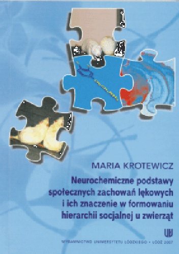 Okładka: Maria Krotewicz - Neurochemiczne podstawy społecznych zachowań i ich znaczenie w formowaniu hierarchii socjalnej u zwierząt