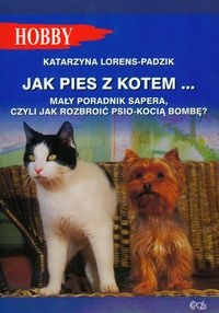 Okładka: Katarzyna Lorens-Padzik - Jak pies z kotem...
