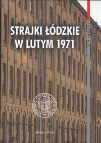 Okładka: Ewa Mianowska - Strajki łódzkie w lutym 1971