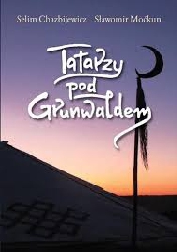 Okładka: Selim Chazbijewicz - Tatarzy pod Grunwaldem