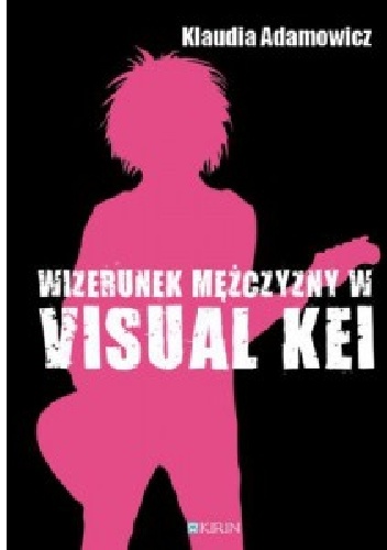 Okładka: Klaudia Adamowicz - Wizerunek mężczyzny w visual kei