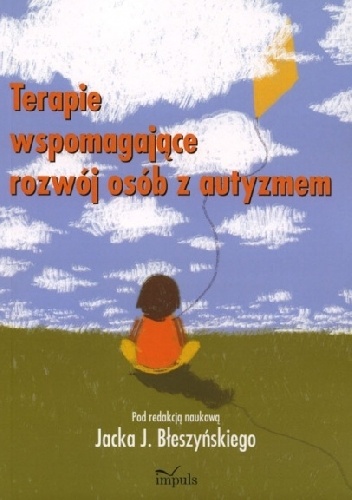 Okładka: Jacek Jarosław Błeszyński - Terapie wspomagające rozwój osób z autyzmem