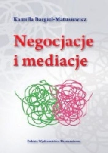 Okładka: Kamila Bargiel - Matusiewicz - Negocjacje i mediacje