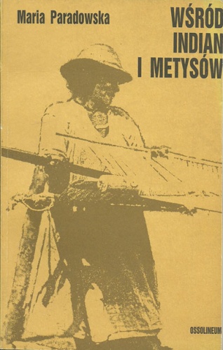 Okładka: Maria Paradowska - Wśród Indian i Metysów
