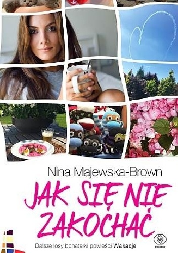 Okładka: Nina Majewska-Brown - Jak się nie zakochać?