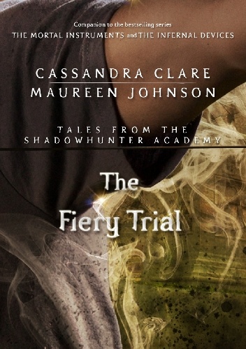 Cassandra Clare - The Fiery Trial