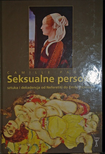 Okładka: Camille Paglia - Seksualne persony. Sztuka i dekadencja od Neferetiti do Emily Dickinson