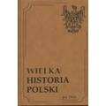Okładka:  praca zbiorowa - Wielka Historia Polski po 1945