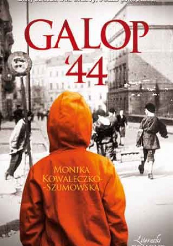 Okładka: Monika Kowaleczko-Szumowska - Galop ’44