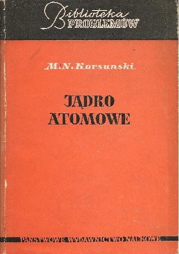 Okładka: Moisej I. Korsunski - Jądro atomowe