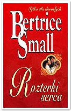Okładka: Bertrice Small - Rozterki serca