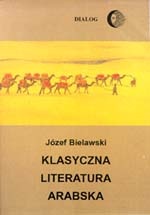 Okładka: Józef Bielawski - Klasyczna literatura arabska. Zarys