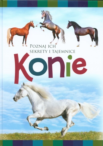 Okładka: Anna Willman - Konie. Poznaj ich sekrety i tajemnice