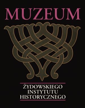 Okładka:  praca zbiorowa - Muzeum Żydowskiego Instytutu Historycznego