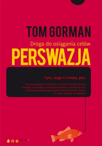 Okładka: Tom Gorman - Perswazja. Droga do osiągania celów