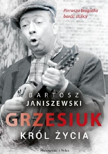 Okładka: Bartosz Janiszewski - Grzesiuk. Król życia