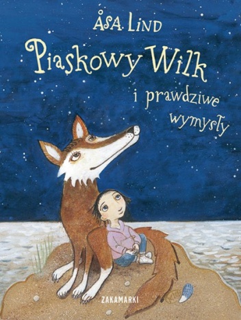 Okładka: Åsa Lind - Piaskowy Wilk i prawdziwe wymysły