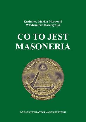 Okładka: Kazimierz Marian Morawski - Co to jest Masoneria