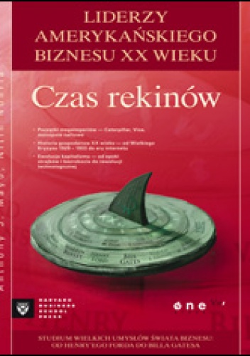 Okładka: Anthony J. Mayo - Czas rekinów. Liderzy amerykańskiego biznesu XX wieku